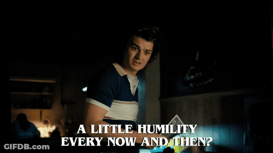 Steve Harrington Humility Please GIF