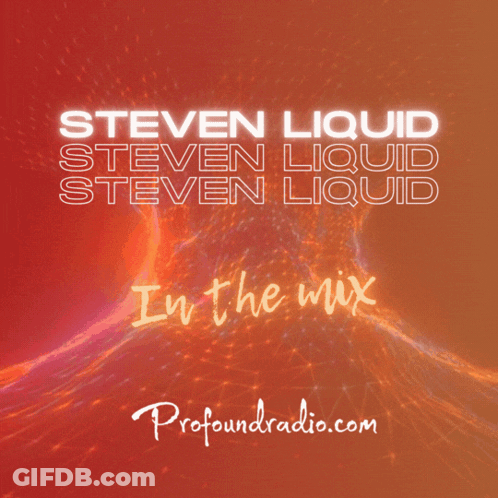 Steven Liquid In The Mix Profoundradio Poster GIF