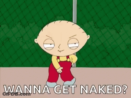 Stewie From Family Guy Saying Wanna Get Naked GIF