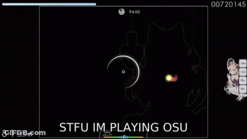 STFU Im Playing Osu Screenshot GIF