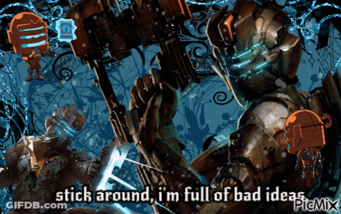 Stick Around I'm Full Of Bad Ideas GIF