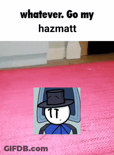 Stick Figure In Top Hat Whatever Go My Hazmatt GIF