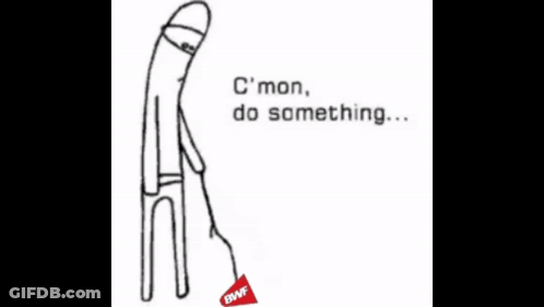 Stick Figure Saying C'mon Do Something GIF