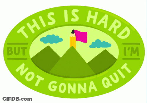 Sticker Saying This Is Hard But Not Gonna Quit GIF