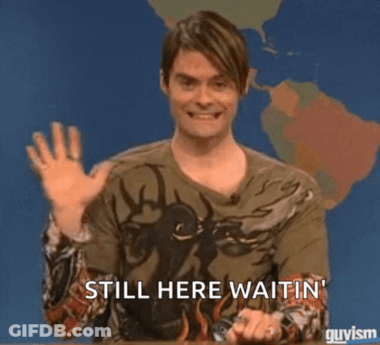 Still Here Waiting Waving Bill Hader GIF