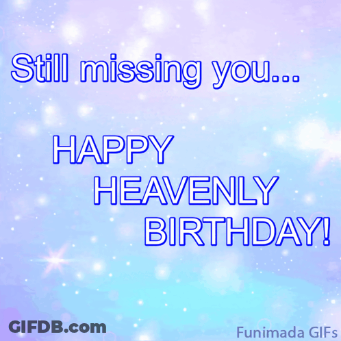 Still Missing You Happy Heavenly Birthday GIF