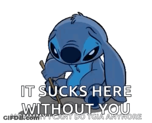 Stitch Is Holding A Stick And Says It Sucks Here Without You Mommy GIF