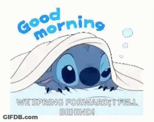 Stitch Peeking From Blanket Saying Good Morning We Spring Forward I Fell Behind GIF