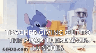 Stitch Sitting On Stool Saying Teacher Giving Out Sack Lunches GIF