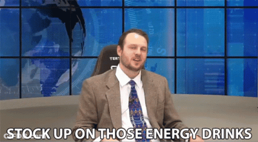 Stock Up On Those Caffeine Drinks GIF