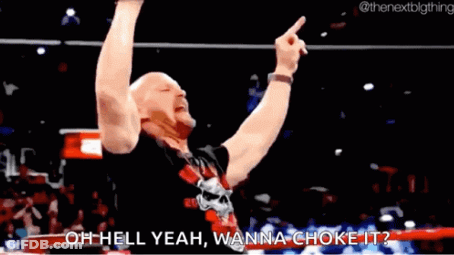 Stone Cold Hell Yeah Wanna Choke It GIF