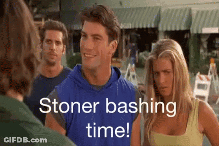 Stoner Bashing Time GIF