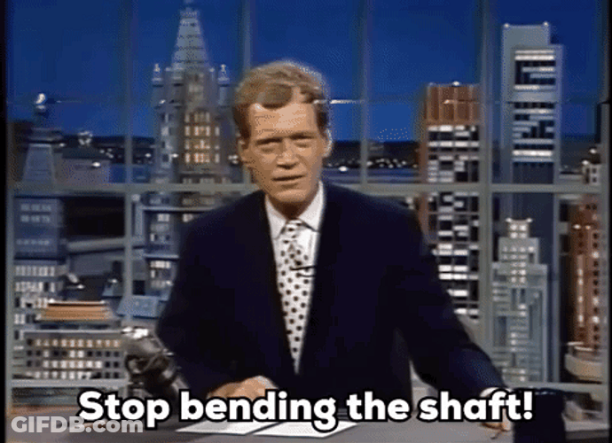 Stop Bending The Shaft GIF