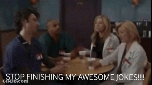 Stop Finishing My Jokes GIF