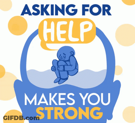 Stop Get Some Help It Makes You Strong GIF