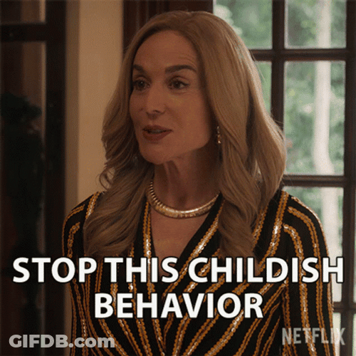 Stop It Childish Behavior GIF