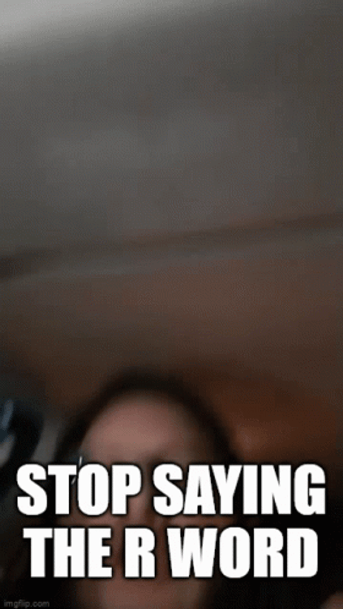 Stop Saying The R Word GIF