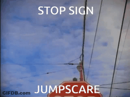 Stop Sign Jumpscare GIF