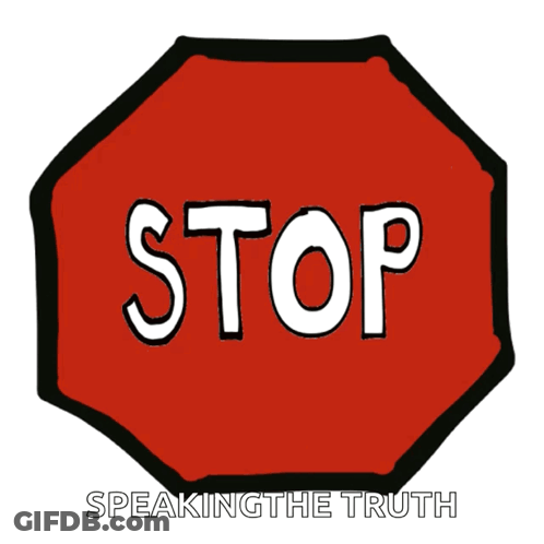 Stop Sign Saying Speaking The Truth GIF