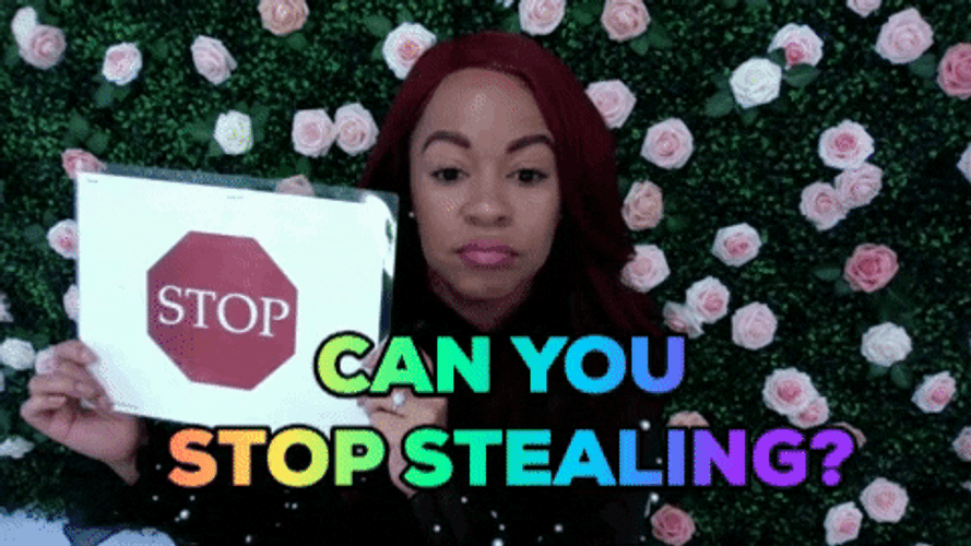 Stop Stealing Please Reminder GIF