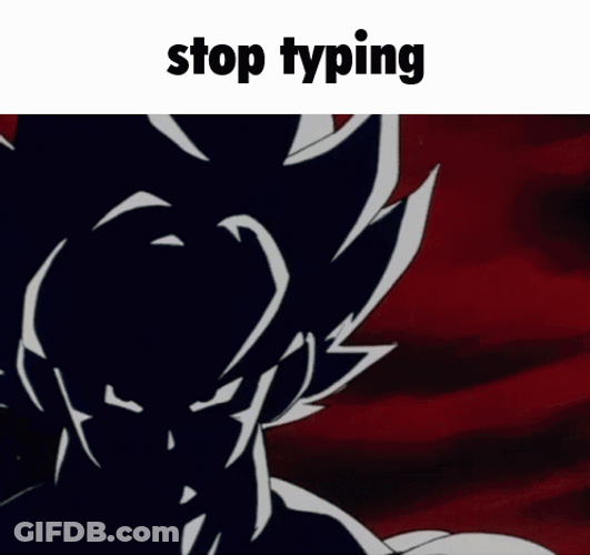 Stop Typing Goku Meme GIF
