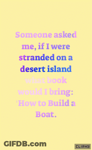 Stranded On Desert Island Book How To Build A Boat GIF