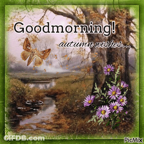 Stream With Flowers And Butterfly Saying Good Morning Autumn Wishes GIF