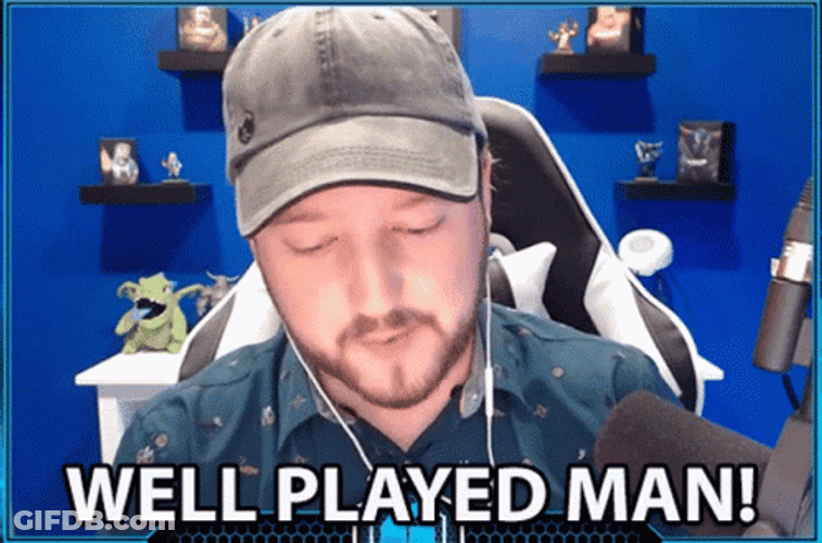 Streamer Says Well Played Man GIF