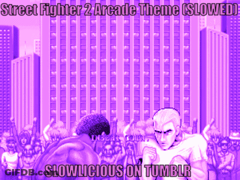 Street Fighter 2 Arcade Theme Slowed On Tumblr GIF