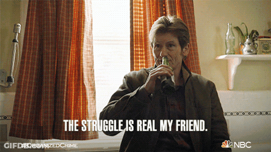 Struggle Is My Real Friend GIF