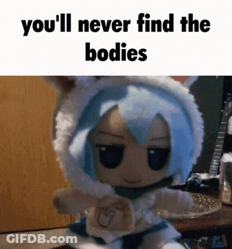 Stuffed Animal You'll Never Find The Bodies GIF