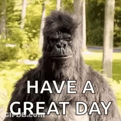 Stuffed Gorilla Saying Have A Great Day GIF
