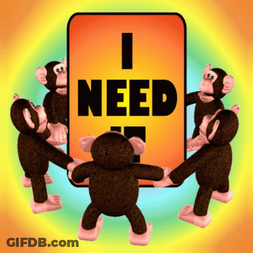 Stuffed Monkeys Standing Around Sign Saying I Need GIF