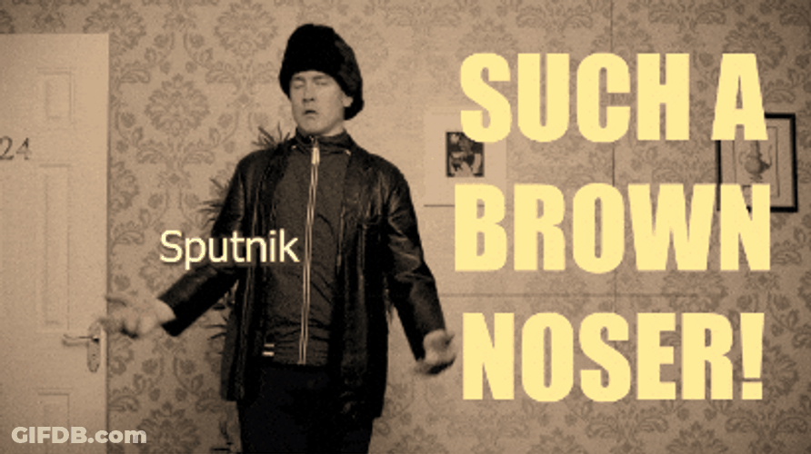 Such A Brown Noser GIF