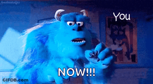 Sulley From Monsters Inc Is Making A Funny Face And Saying " You Now " . GIF