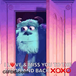 Sulley From Monsters Inc Is Peeking Out Of A Door And Saying `` I Love & Miss You To The Moon And Back Xoxo '' GIF