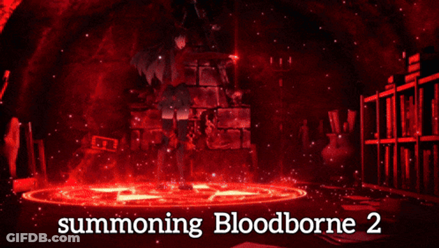 Summoning Bloodborne 2 Anime Meme GIF