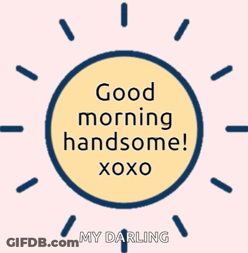 Sun Saying Good Morning Handsome GIF