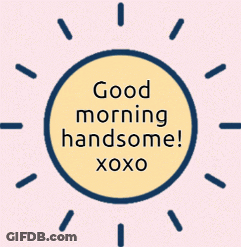 Sun Saying Good Morning Handsome Xoxo GIF