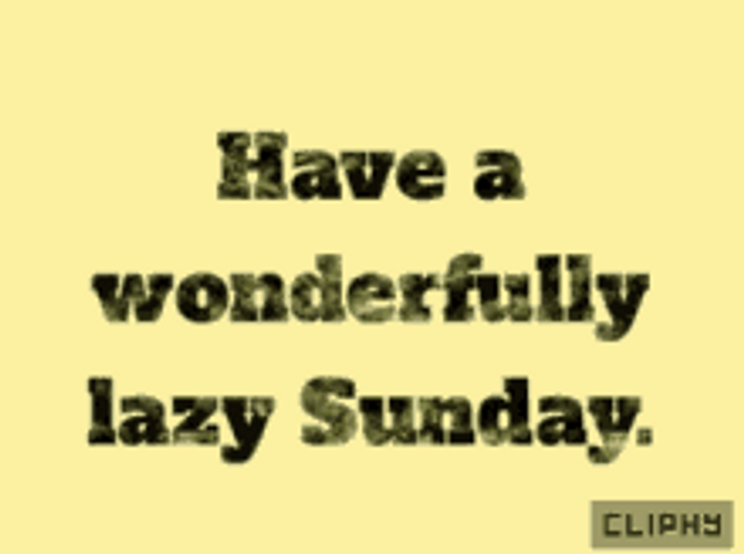 Sunday Blessings Have A Wonderful Lazy Sunday GIF