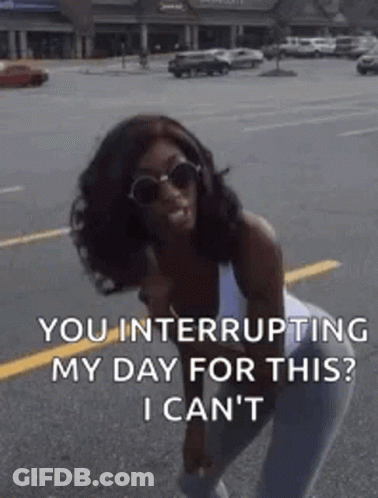 Sunglass Woman Squatting: You Interrupting Day For This? GIF