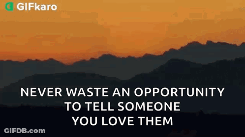 Sunset Over Mountains Never Waste Love GIF