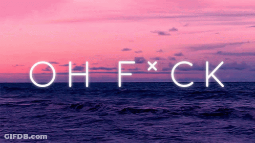 Sunset Over Ocean Saying Oh F Ck GIF