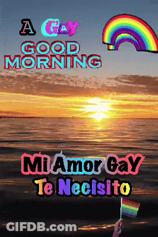Sunset Over Ocean With Rainbow Saying A Gay Good Morning Mi Amor Gay Te Necesito GIF
