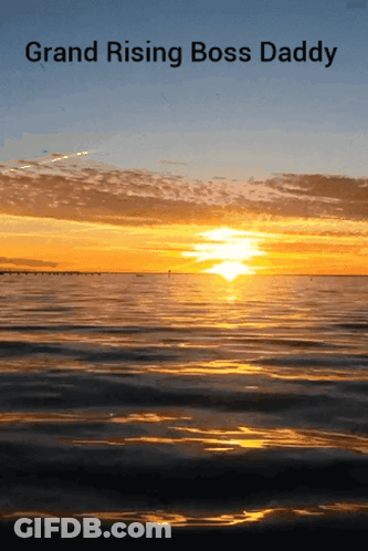 Sunset Over Water Grand Rising Boss Daddy GIF