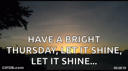 Sunset Saying Have A Bright Thursday Let It Shine GIF