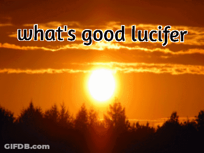 Sunset Saying What's Good Lucifer GIF
