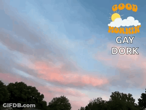 Sunset With Good Morning Gay Dork GIF