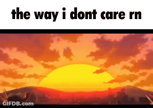 Sunset With I Dont Care RN GIF