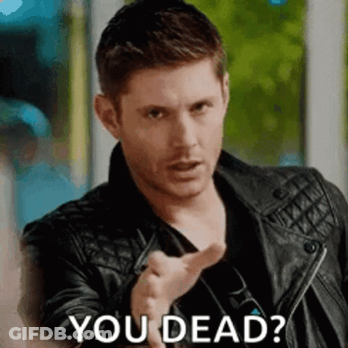 Super Naturals You Dead? GIF